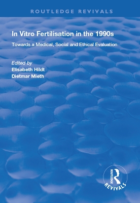 In Vitro Fertilisation in the 1990s: Towards a Medical, Social and Ethical Evaluation