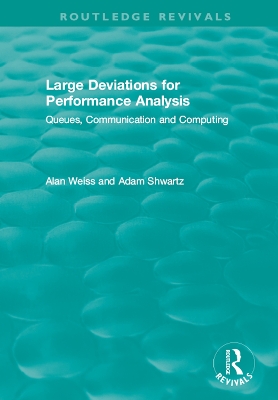 Large Deviations For Performance Analysis: Queues, Communication and Computing