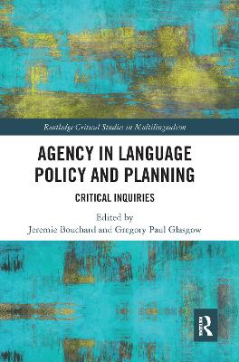 Agency in Language Policy and Planning:: Critical Inquiries