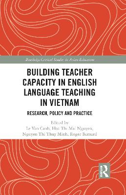 Building Teacher Capacity in English Language Teaching in Vietnam: Research, Policy and Practice