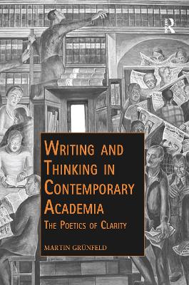 Writing and Thinking in Contemporary Academia: The Poetics of Clarity
