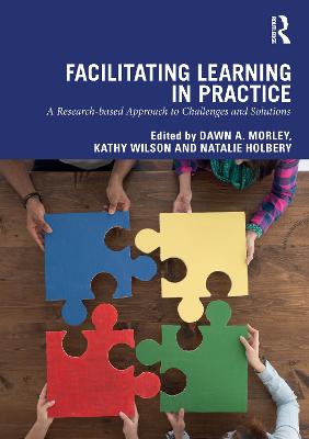 Facilitating Learning in Practice: a research based approach to challenges and solutions