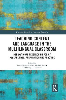 Teaching Content and Language in the Multilingual Classroom: International Research on Policy, Perspectives, Preparation and Practice