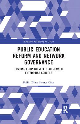 Public Education Reform and Network Governance: Lessons From Chinese State-Owned Enterprise Schools