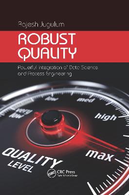 Robust Quality: Powerful Integration of Data Science and Process Engineering