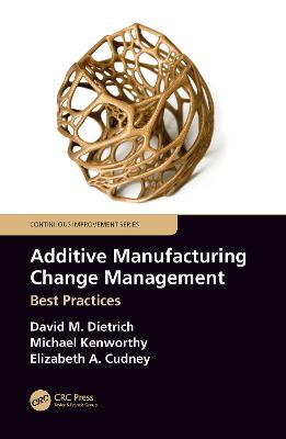 Additive Manufacturing Change Management: Best Practices