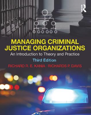 Managing Criminal Justice Organizations: An Introduction to Theory and Practice