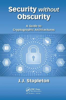 Security without Obscurity: A Guide to Cryptographic Architectures
