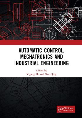 Automatic Control, Mechatronics and Industrial Engineering: Proceedings of the International Conference on Automatic Control, Mechatronics and Industrial Engineering (ACMIE 2018), October 29-31, 2018, Suzhou, China