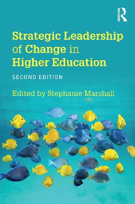 Strategic Leadership of Change in Higher Education: What's New?