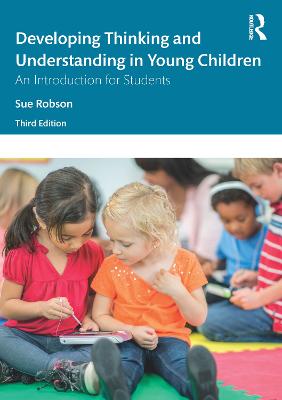 Developing Thinking and Understanding in Young Children: An Introduction for Students