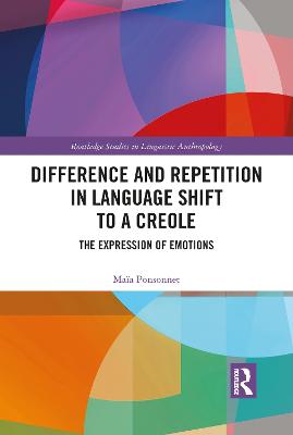 Difference and Repetition in Language Shift to a Creole: The Expression of Emotions