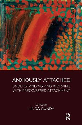 Anxiously Attached: Understanding and Working with Preoccupied Attachment