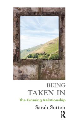 Being Taken In: The Framing Relationship
