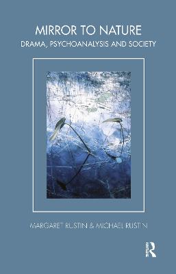 Mirror to Nature: Drama, Psychoanalysis and Society