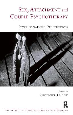 Sex, Attachment and Couple Psychotherapy: Psychoanalytic Perspectives