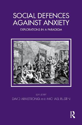 Social Defences Against Anxiety: Explorations in a Paradigm