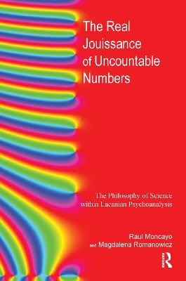 Real Jouissance of Uncountable Numbers: The Philosophy of Science within Lacanian Psychoanalysis