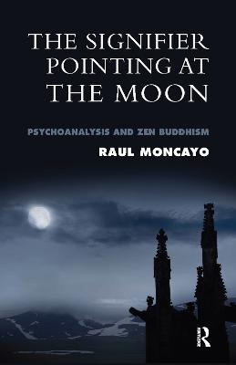 Signifier Pointing at the Moon: Psychoanalysis and Zen Buddhism