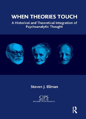 When Theories Touch: A Historical and Theoretical Integration of Psychoanalytic Thought