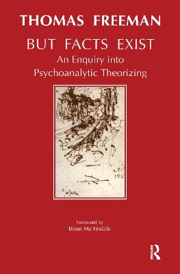 But Facts Exist: An Enquiry into Psychoanalytic Theorizing