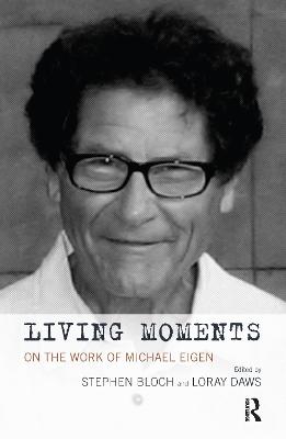 Living Moments: On the Work of Michael Eigen