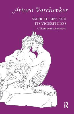 Married Life and its Vicissitudes: A Therapeutic Approach