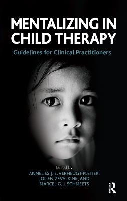 Mentalizing in Child Therapy: Guidelines for Clinical Practitioners