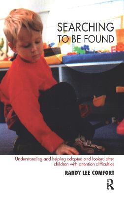 Searching to be Found: Understanding and Helping Adopted and Looked After Children with Attention Difficulties