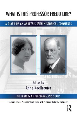 What is this Professor Freud Like?: A Diary of an Analysis with Historical Comments