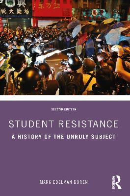 Student Resistance: A History of the Unruly Subject