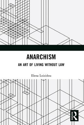 Anarchism: An Art of Living Without Law