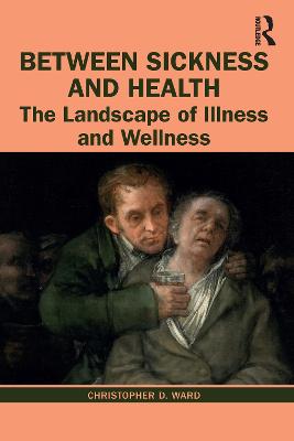 Between Sickness and Health: The Landscape of Illness and Wellness