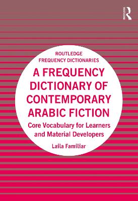 Frequency Dictionary of Contemporary Arabic Fiction: Core Vocabulary for Learners and Material Developers