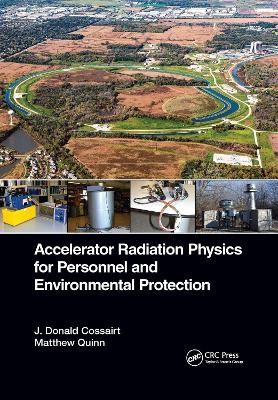 Accelerator Radiation Physics for Personnel and Environmental Protection