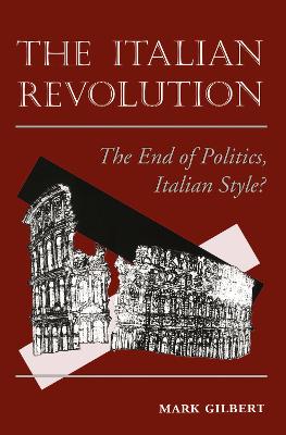 Italian Revolution: The End Of Politics, Italian Style?