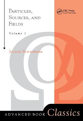 Particles, Sources, And Fields, Volume 1