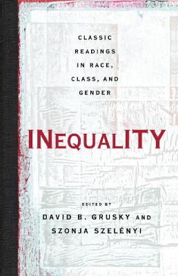 Inequality: Classic Readings in Race, Class, and Gender