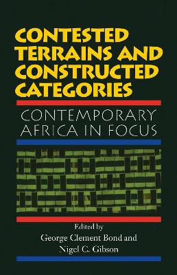 Contested Terrains And Constructed Categories: Contemporary Africa In Focus