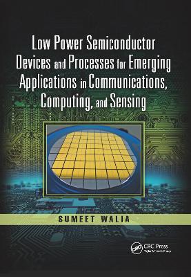 Low Power Semiconductor Devices and Processes for Emerging Applications in Communications, Computing, and Sensing