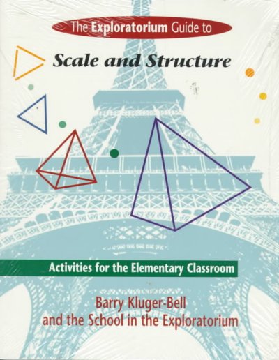 Exploratorium Guide to Scale and Structure: Activities for the Elementary Classroom