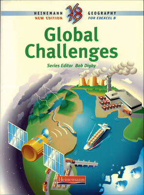 Heinemann 16-19 Geography: Global Challenges Student Book 2nd edition, Student Book
