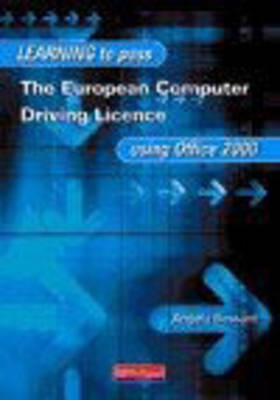 Learning to Pass European Computer Driving Licence Using Office 2000 2nd ed Revised edition