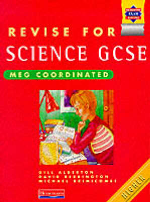 Revise for GCSE Science: MEG Higher Book, MEG Coordinated Higher