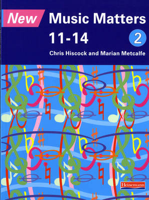 New Music Matters 11-14 Pupil Book 2, v. 2, Age 11-14