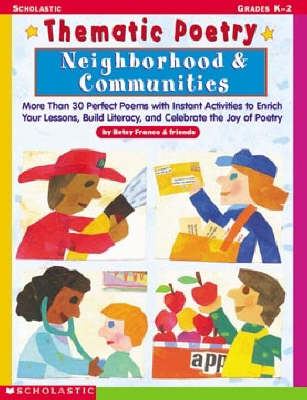 Thematic Poetry: Neighborhood & Communities: More Than 30 Perfect Poems with Instant Activities to Enrich Your Lessons,  Build Literacy, and Celebrate the Joy of Poetry