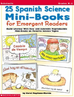 25 Spanish Science Mini-Books for Emergent Readers: Build Literacy with Easy and Adorable Reproducible Mini-Books on Favorite  Science Topics