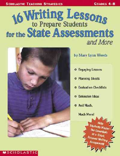 16 Writing Lessons to Prepare Students for the State Assessment And...: Engaging Lessons, Planning Sheets, Evaluation Checklists, Extension Ideas,  and Much, Much, More!