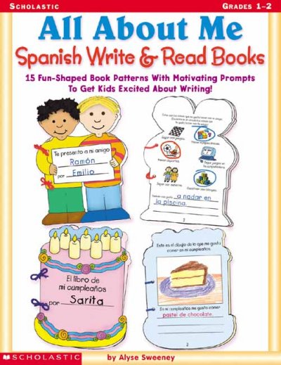 All about Me Spanish Write & Read Books: 15 Fun-Shaped Book Patterns with Motivating Prompts to Get Kids Excited  about Writing!