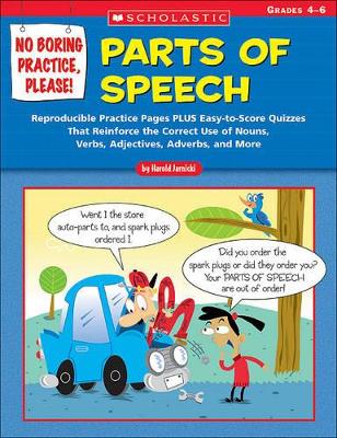 No Boring Practice, Please! Parts of Speech: Reproducible Practice Pages Plus Easy-To-Score Quizzes That Reinforce the  Correct Use of Nouns, Verbs, Adjectives, Adverbs, and More illustrated edition